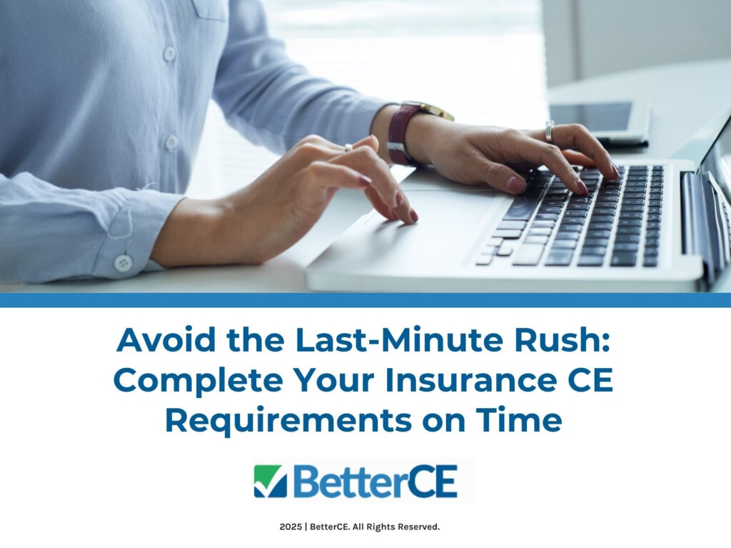 Person working on laptop with hands actively typing- Avoid the Last-Minute Rush: Complete Your Insurance CE Requirements on Time.